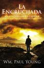 La Encrucijada: Donde Confluyen el Amor y el Abandono By Wm. Paul Young Cover Image