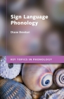 Sign Language Phonology (Key Topics in Phonology) By Diane Brentari Cover Image