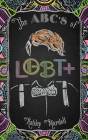 The Abc's of Lgbt+: (Gender Identity Book for Teens, Teen & Young Adult Lgbt Issues) By Ash Hardell Cover Image