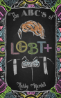 The Abc's of Lgbt+: (Gender Identity Book for Teens, Teen & Young Adult LGBT Issues) Cover Image