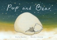 Pup and Bear By Kate Banks, Naoko Stoop (Illustrator) Cover Image