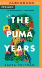 The Puma Years: A Memoir By Laura Coleman, Laura Coleman (Read by) Cover Image