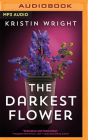 The Darkest Flower By Kristin Wright, Shannon McManus (Read by), Coleen Marlo (Read by) Cover Image