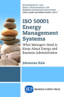 ISO 50001 Energy Management Systems: What Managers Need to Know About Energy and Business Administration Cover Image