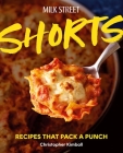 Milk Street Shorts: Recipes That Pack a Punch By Christopher Kimball Cover Image