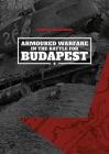 Armoured Warfare in the Battle for Budapest By Norbert Számvéber Cover Image