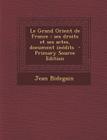 Le Grand Orient de France: Ses Droits Et Ses Actes, Document Inedits Cover Image