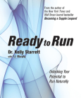 Ready to Run: Unlocking Your Potential to Run Naturally By Kelly Starrett Cover Image
