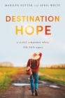 Destination Hope: A Travel Companion When Life Falls Apart Cover Image