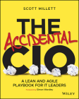 The Accidental CIO: A Lean and Agile Playbook for It Leaders By Scott Millett Cover Image