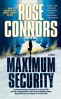Maximum Security: A Crime Novel By Rose Connors Cover Image