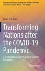 Transforming Nations After the Covid-19 Pandemic: A Humanitarian and Planetary Systems Perspective By Denis H. J. Caro Cover Image