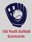 100 Youth Softball Scorecards: 100 Scorecards For Baseball and Softball By Franc Faria Cover Image