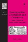 Contraception, Colonialism and Commerce: Birth Control in South India, 1920-1940 (History of Medicine in Context) Cover Image