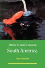 Where to watch birds in South America Cover Image