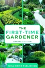 The First-Time Gardener: Spring Edition Cover Image