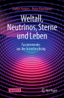 Weltall, Neutrinos, Sterne Und Leben: Faszinierendes Aus Der Astroforschung By Dieter Frekers, Peter Biermann Cover Image