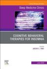 Cognitive-Behavioral Therapies for Insomnia, an Issue of Sleep Medicine Clinics: Volume 14-2 (Clinics: Internal Medicine #14) Cover Image