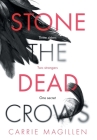 Stone the Dead Crows Cover Image