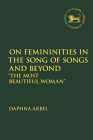 On Femininities in the Song of Songs and Beyond: 