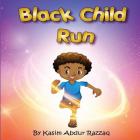 Black Child Run By Kasim Abdur Razzaq Cover Image