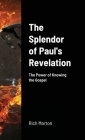 The Splendor of Paul's Revelation: the power of knowing the Gospel Cover Image