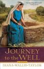 Journey to the Well By Diana Wallis Taylor Cover Image
