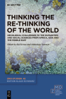 Thinking the Re-Thinking of the World: Decolonial Challenges to the Humanities and Social Sciences from Africa, Asia and the Middle East By Kai Kresse (Editor), Abdoulaye Sounaye (Editor) Cover Image