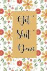Get Shit Done: Weekly plan organizer and agenda for college. By Emma S. Walters Cover Image