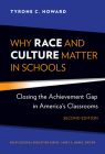 Why Race and Culture Matter in Schools: Closing the Achievement Gap in America's Classrooms (Multicultural Education) By Tyrone C. Howard, James a. Banks (Foreword by) Cover Image