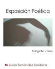 Exposición Poética: Fotografía y verso By Lucia Fernández Sandoval Cover Image