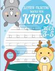 Letter tracing books for kids ages 3-5: letter tracing preschool, letter tracing, letter tracing preschool, letter tracing preschool, letter tracing w Cover Image