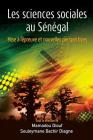 Les sciences sociales au Sénégal: Mise à l'épreuve et nouvelles perspectives By Mamadou Diouf (Editor), Souleymane Bachir Diagne (Editor) Cover Image
