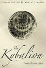 The Kybalion By Three Initiates, Carmina M. Dragomir (Editor) Cover Image