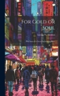 For Gold or Soul: The Story of a Great Department Store By Lurana W. Sheldon Cover Image