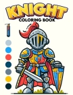 Knight Coloring Book: step back in time to the age of chivalry with this enchanting, where each illustration captures the grandeur and majes Cover Image