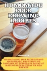 Homemade Beer Brewing Recipes By Raquel Ortiz Cover Image