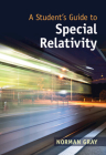 A Student's Guide to Special Relativity By Norman Gray Cover Image