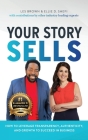 Your Story Sells: Your Story is Your Superpower By Ellie D. Shefi, Les Brown Cover Image
