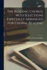 The Reading Chorus, With Selections Especially Arranged for Choral Reading Cover Image