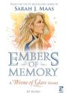 Embers of Memory: A Throne of Glass Game By Kuro, Sarah J. Maas, Coralie Jubénot (Illustrator) Cover Image