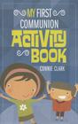 My First Communion Activity Book By Connie Clark Cover Image