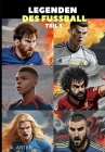 Fußballlegenden: Illustrierte Geschichten von Fußballlegenden für Kinder und Teenager: Fußball Superstars Cover Image