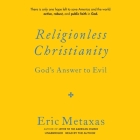 Religionless Christianity: God's Answer to Evil Cover Image