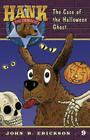 The Case of the Halloween Ghost (Hank the Cowdog #9) Cover Image