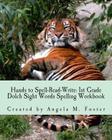 Hands to Spell-Read-Write: 1st Grade Dolch Sight Words Spelling Workbook By Angela M. Foster Cover Image