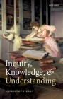 Inquiry, Knowledge, and Understanding Cover Image