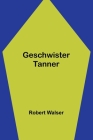Geschwister Tanner By Robert Walser Cover Image