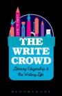 The Write Crowd: Literary Citizenship and the Writing Life Cover Image