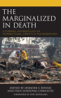 The Marginalized in Death: A Forensic Anthropology of Intersectional Identity in the Modern Era By Jennifer F. Byrnes (Editor), Iván Sandoval-Cervantes (Editor), Paulina Domínguez Acosta (Contribution by) Cover Image